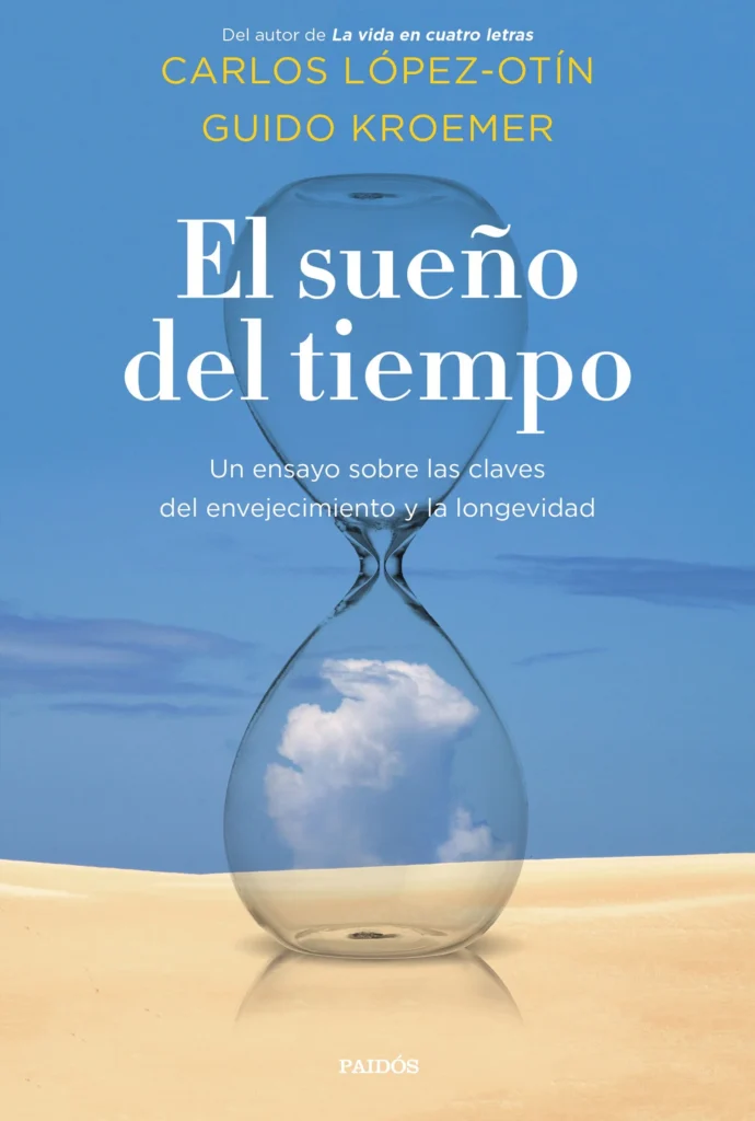 Portada del libro “El sueño del tiempo” de Carlos López-Otín y Guido Kroemer, con reloj de arena en paisaje desértico.