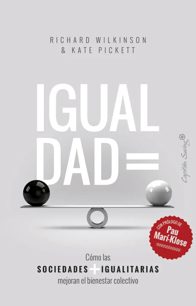 El libro Igualdad de Richard Wilkinson y Kate Pickett demuestra este rompedor estudio, la respuesta a todas estas preguntas reside en la desigualdad. Wilkinson y Pickett describen cómo nos afecta individualmente, cómo altera el pensamiento, las emociones y la conducta.
